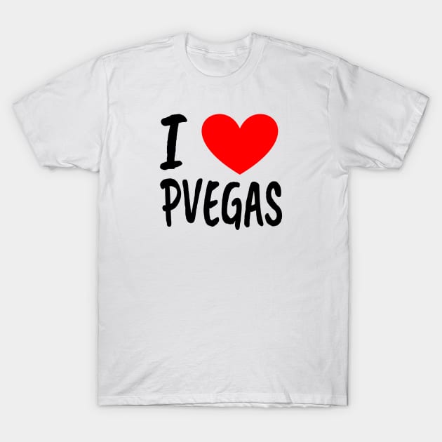 I Love Pvegas T-Shirt by Pvegas Memes